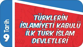 9. Sınıf Tarih: Türklerin İslamiyet'i Kabulü ve İlk Türk - İslam Devletleri #2022