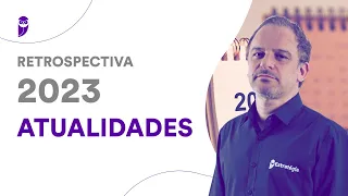 Retrospectiva 2023: Atualidades - Prof. Leandro Signori