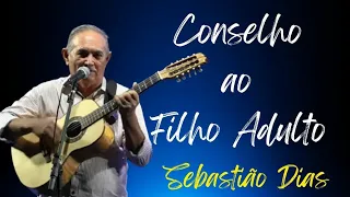 Conselho ao filho adulto - Sebastião Dias