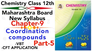 part-5 ch-9 Coordination compounds class 12 science HSC board new syllabus VBT || CFT APPLICATION