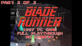Blade Runner (1997) PC Game | Part 3 of 3 | 1080p | 2022 Playthrough | No comment