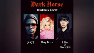 Katy Perry, LISA, Juicy J - Dark Horse (Blackpink Remix)