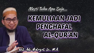 KEMULIAAN PENGHAFAL AL-QUR'AN || Ust. Adi Hidayat, Lc.,M.A.