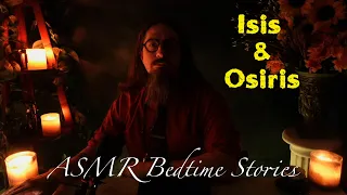 ASMR BEDTIME STORY - THE MYTH OF ISIS AND OSIRIS - Read Aloud To You!