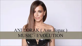 ANI LORAK ( Ани Лорак ) - MUSIC EVOLUTION ( 2022 - 1996 )