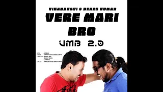 Vere Maari Bro (VMB) 2.0 - Vikadakavi & Denes Kumar