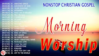 Playlist Morning Worship Songs Collection 2024🙏 Best Praise & Worship Songs For Prayers