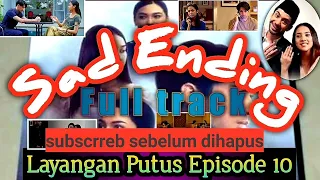 Full HD L4yangan Putus Episode 10 || Akhir kisah, Sad Ending