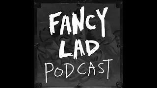 Fancy Lad Podcast S3Ep3: Red Hot Chili Poopers