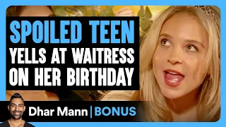 SPOILED TEEN Yells At WAITRESS On Her Birthday | Dhar Mann Bonus!