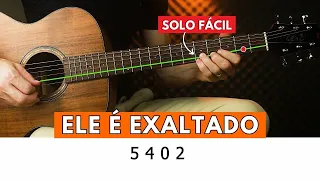 APRENDA SOLAR NO VIOLÃO - ELE É EXALTADO - Solo Completo - LEIQS