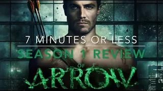 Arrow Season 1 Review - 7 Minutes or Less