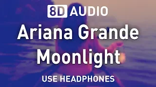 Ariana Grande - Moonlight | 8D AUDIO