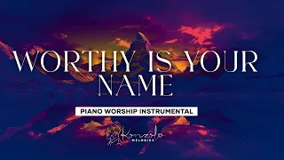 WORTHY IS YOUR NAME | ELEVATION WORSHIP | INSTRUMENTAL WORSHIP | MEDITATION MUSIC | SOAKING MUSIC