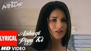 Abhagi Piya Ki Song | Tera Intezaar | Arbaaz Khan | Sunny Leone | Kanika Kapoor Latest Songs 2017