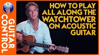 How to Play All Along the Watchtower on Acoustic Guitar - Easy Strum Lesson