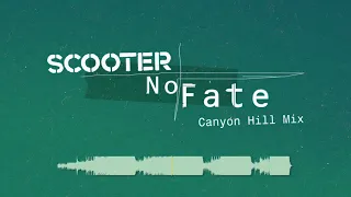 Scooter — No Fate (Canyon Hill Mix) [Audio]