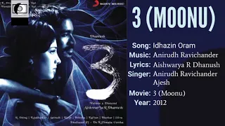 Idhazin Oram Song - 3 (Moonu) (YT Music) HD Audio.