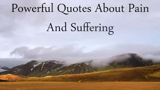 15 Powerful Quotes About Pain and Suffering