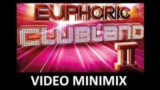 Euphoric Clubland 2 - Video Minimix - Album Out Now