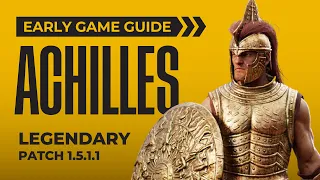Legendary Achilles Early Game Guide
