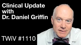 TWiV 1110: Clinical update with Dr. Daniel Griffin