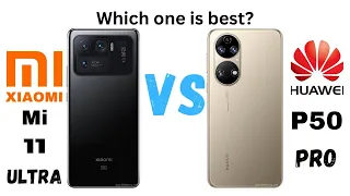 Huawei P50 Pro Vs Xiaomi Mi 11 Ultra