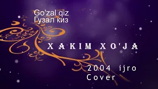 Xakim Xo'ja  - Go'zal qiz                              Хаким Хужа   -Гузал киз #Xo'ja Records #music