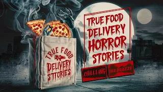 3 True Food Delivery Horror Stories - A Chilling Countdown