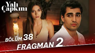 Yalı Çapkını 38. Bölüm 2. Fragman