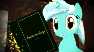 [MMDxMLP] Anthropology-Lyra's Song [PMV]