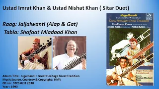 Ustad Imrat Khan & Ustad Nishat Khan ( Sitar Duet)-Raag: Jaijaiwanti (Alap & Gat)