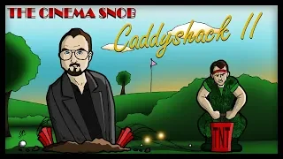 The Best of The Cinema Snob: CADDYSHACK II