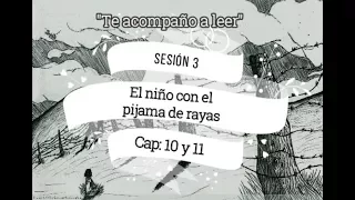 Sesión 3 - EL NIÑO CON EL PIJAMA DE RAYAS ~ Capítulos: 10 y 11