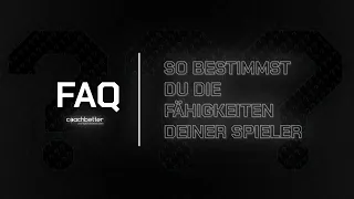 FAQ - So bestimmst du die Fähigkeiten deiner Spieler