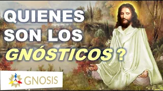 ➡️➡️➡️ QUIÉNES SON LOS GNÓSTICOS ? - GNOSIS