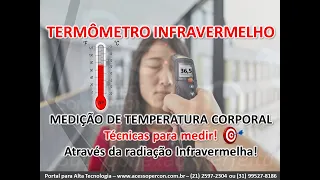 Termômetro Infravermelho - Temperatura Corporal (Conheça para medir!!!)