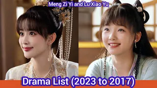 Meng Zi Yi and Lu Xiao Yu | Drama List (2023 to 2017)