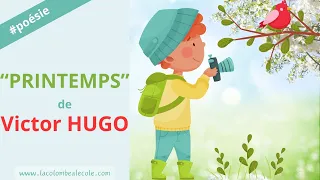 “PRINTEMPS” Victor HUGO :  poème en images et vidéo pour apprendre facilement