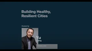 Building Healthy, Resilient Cities | Hosted by Vanke