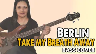 .:BASS COVER:. Take my Breath Away - Berlin