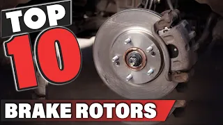 Best Brake Rotor In 2023 - Top 10 Brake Rotors Review