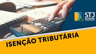 STJ define alcance da isenção tributária para portadores de doenças graves