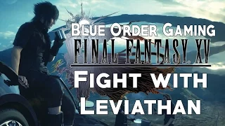 Final Fantasy 15 - Fight with Leviathan