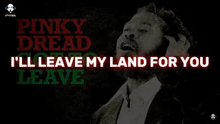 Got To Leave (Reggae Version) - Pinky Dread - Lyric Video