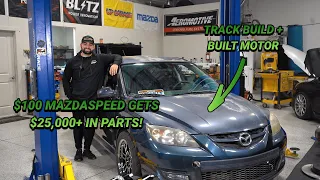 TURNING OUR $100 MAZDASPEED3 INTO A TRACK CAR!