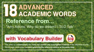 18 Advanced Academic Words Ref from "Amy Adkins: Why do we dream? | TED Talk"