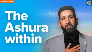 The Ashura Within | Khutbah by Dr. Omar Suleiman