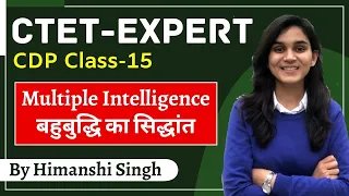 CTET Expert Series | Theory of Multiple Intelligences | Class-15 | CDP by Himanshi Singh