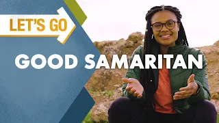 Good Samaritan | Let's Go